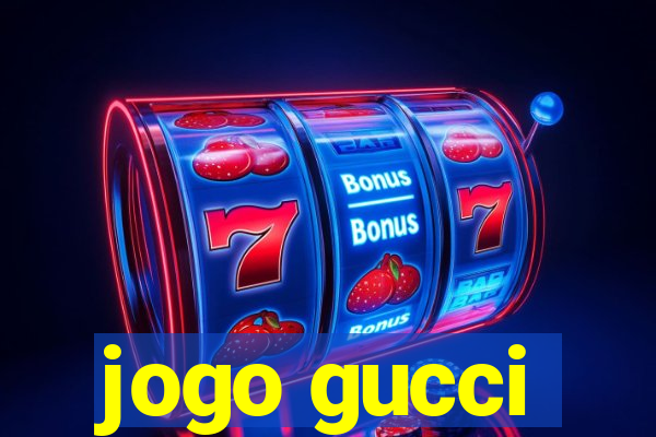 jogo gucci